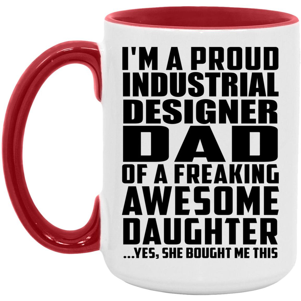 Proud Industrial Designer Dad Of Awesome Daughter - 15oz Accent Mug Red