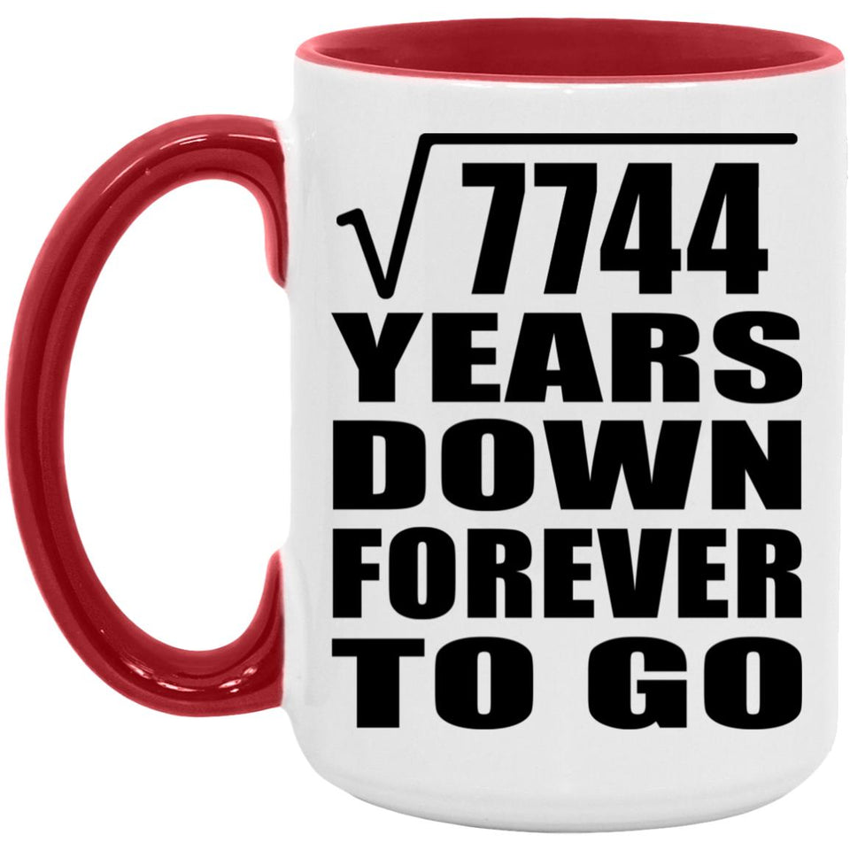 88th Anniversary Square Root of 7744 Years Down Forever To Go - 15oz Accent Mug Red