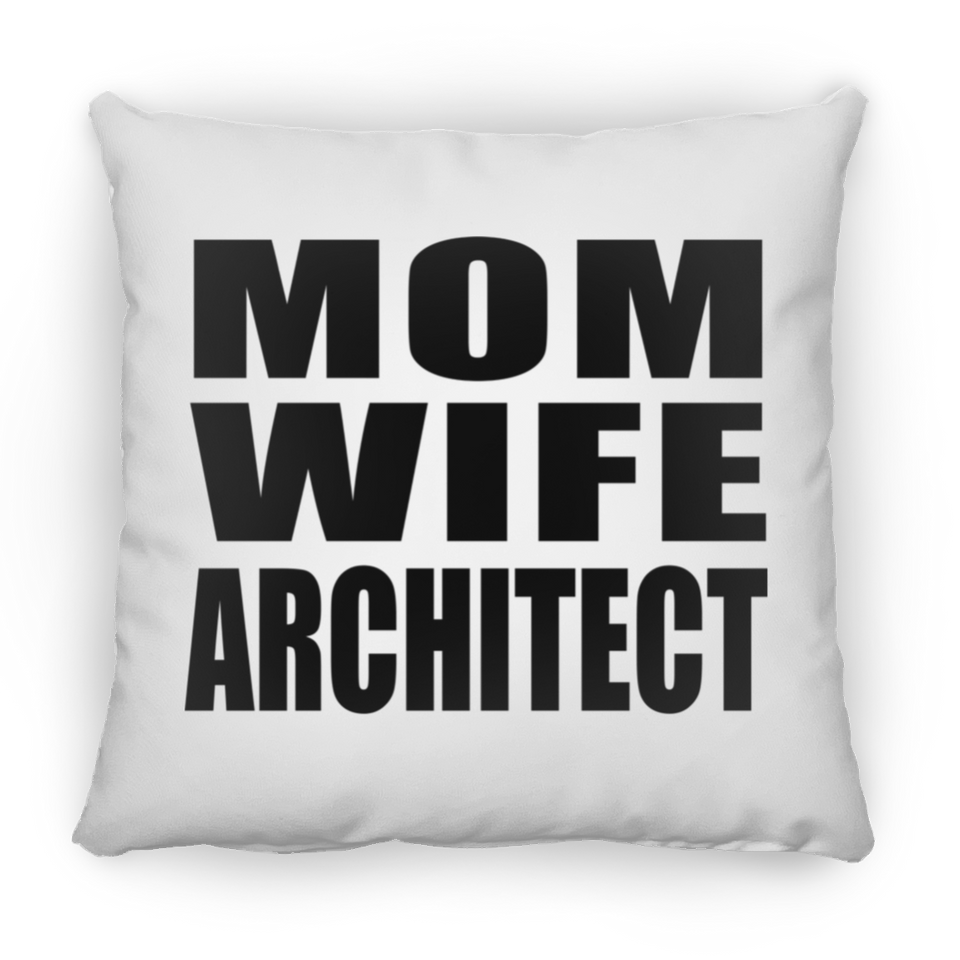 Mom Wife Architect - Throw Pillow