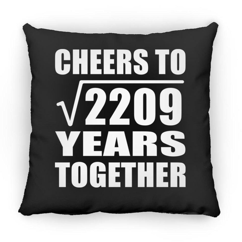 47th Anniversary Cheers To Square Root of 2209 Years Together - Throw Pillow Black