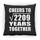 47th Anniversary Cheers To Square Root of 2209 Years Together - Throw Pillow Black