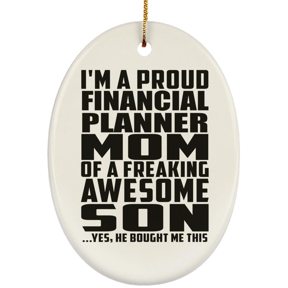 Proud Financial Planner Mom Of Awesome Son - Oval Ornament