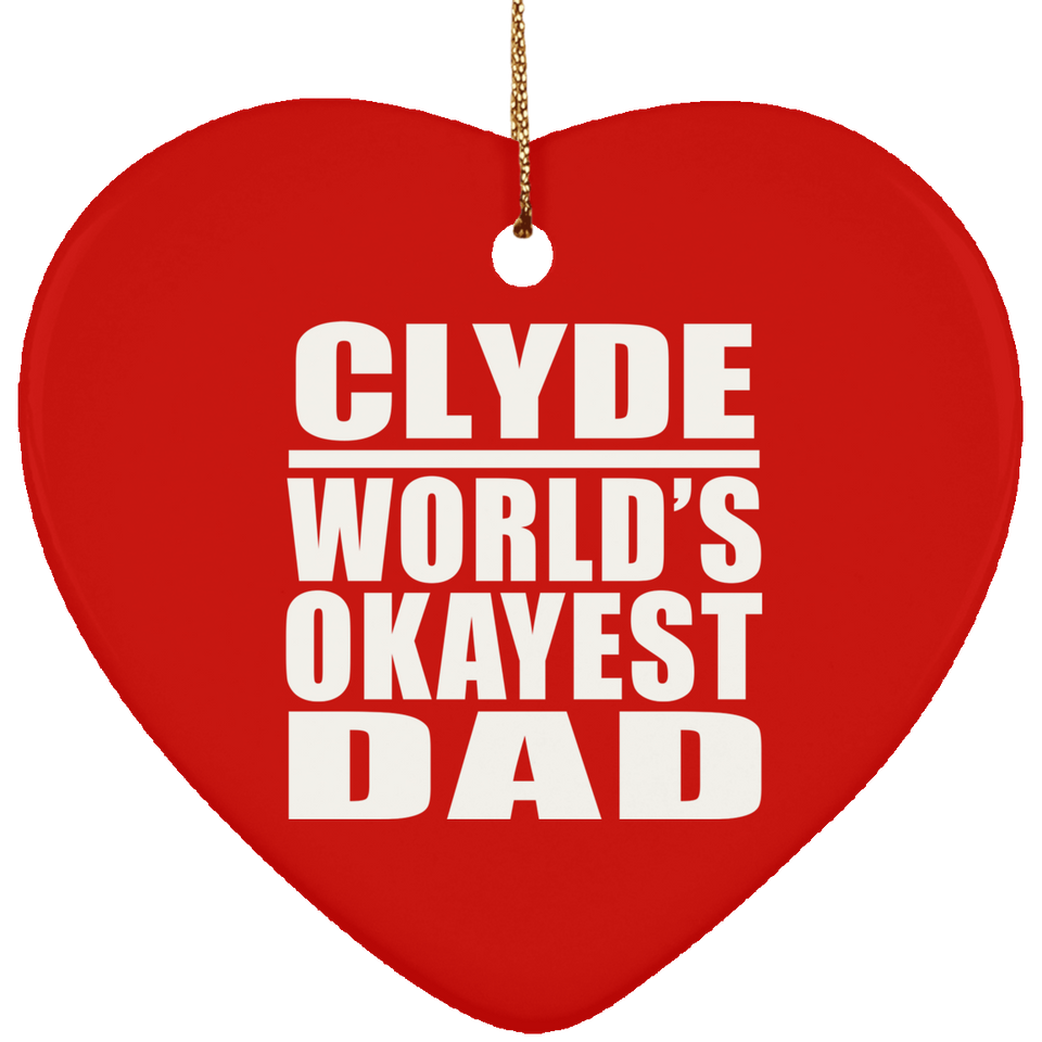 Clyde World's Okayest Dad - Heart Ornament