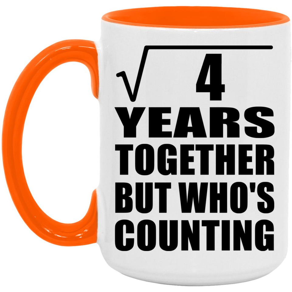 2nd Anniversary Square Root of 4 Years Who's Counting - 15oz Accent Mug Orange