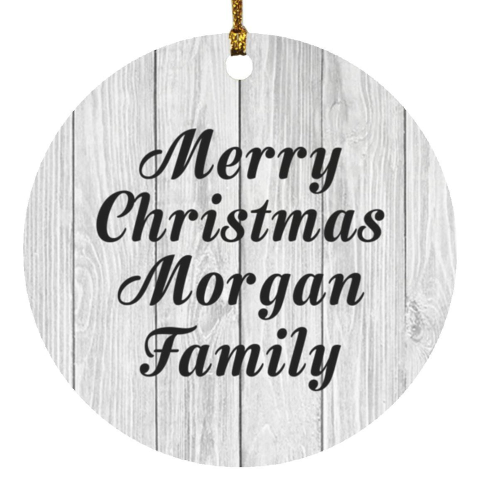 Merry Christmas Morgan Family - Circle Ornament F