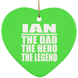 Ian The Dad The Hero The Legend - Heart Ornament