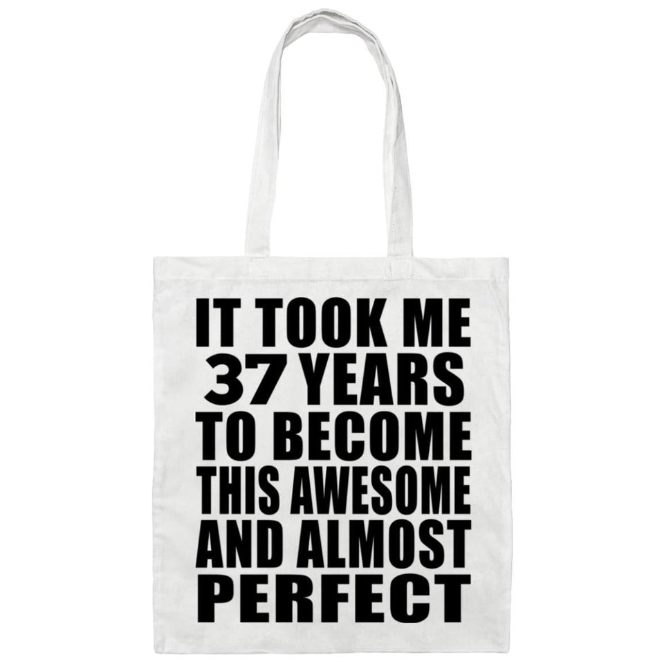 37th Birthday Took 37 Years To Become Awesome & Perfect - Tote Bag White