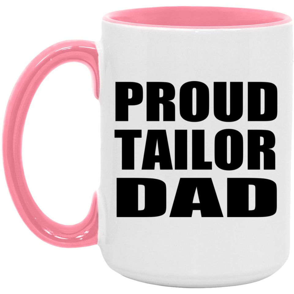 Proud Tailor Dad - 15oz Accent Mug Pink