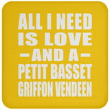 All I Need Is Love And A Petit Basset Griffon Vendeen - Drink Coaster