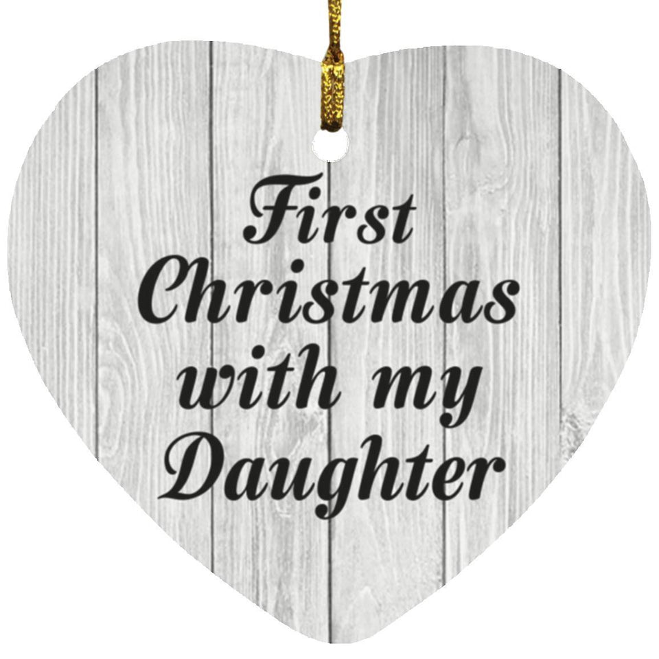 First Christmas With My Daughter - Heart Ornament F