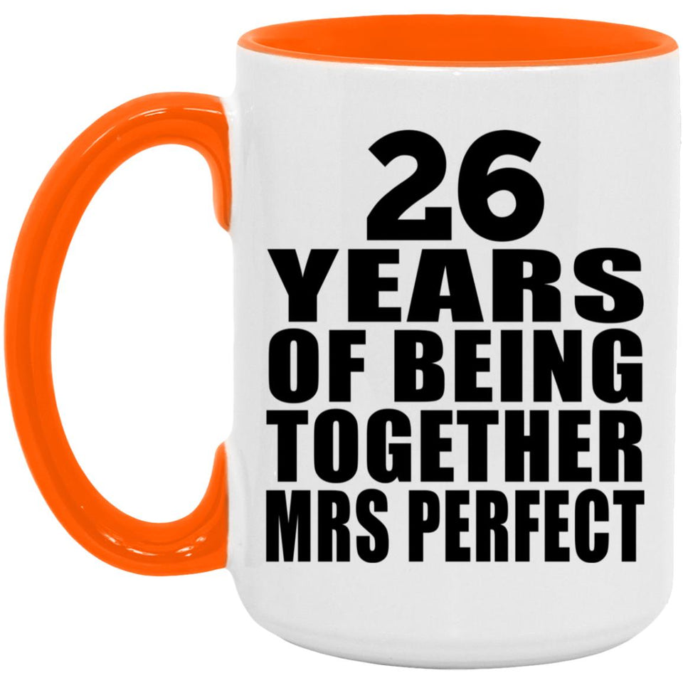 26th Anniversary 26 Years Of Being Mrs Perfect - 15oz Accent Mug Orange