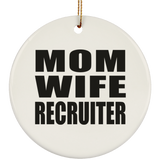 Mom Wife Recruiter - Circle Ornament