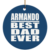 Armando Best Dad Ever - Circle Ornament