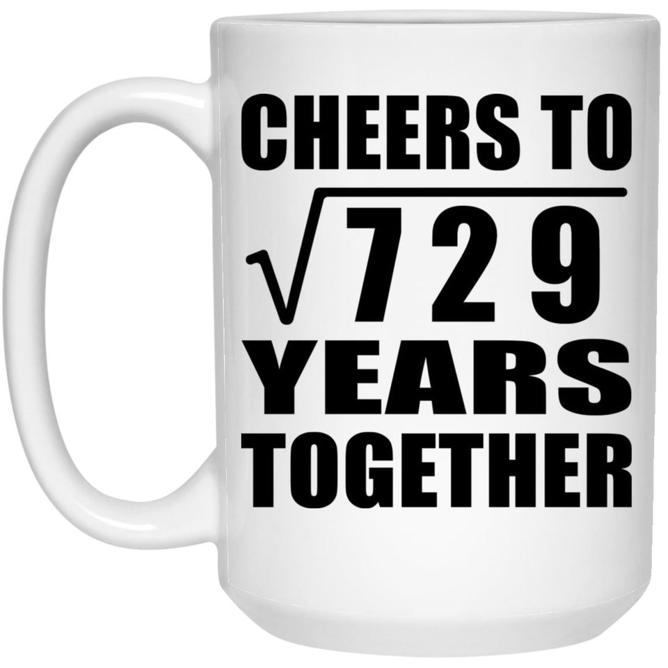 27th Anniversary Cheers To Square Root of 729 Years Together - 15oz Coffee Mug
