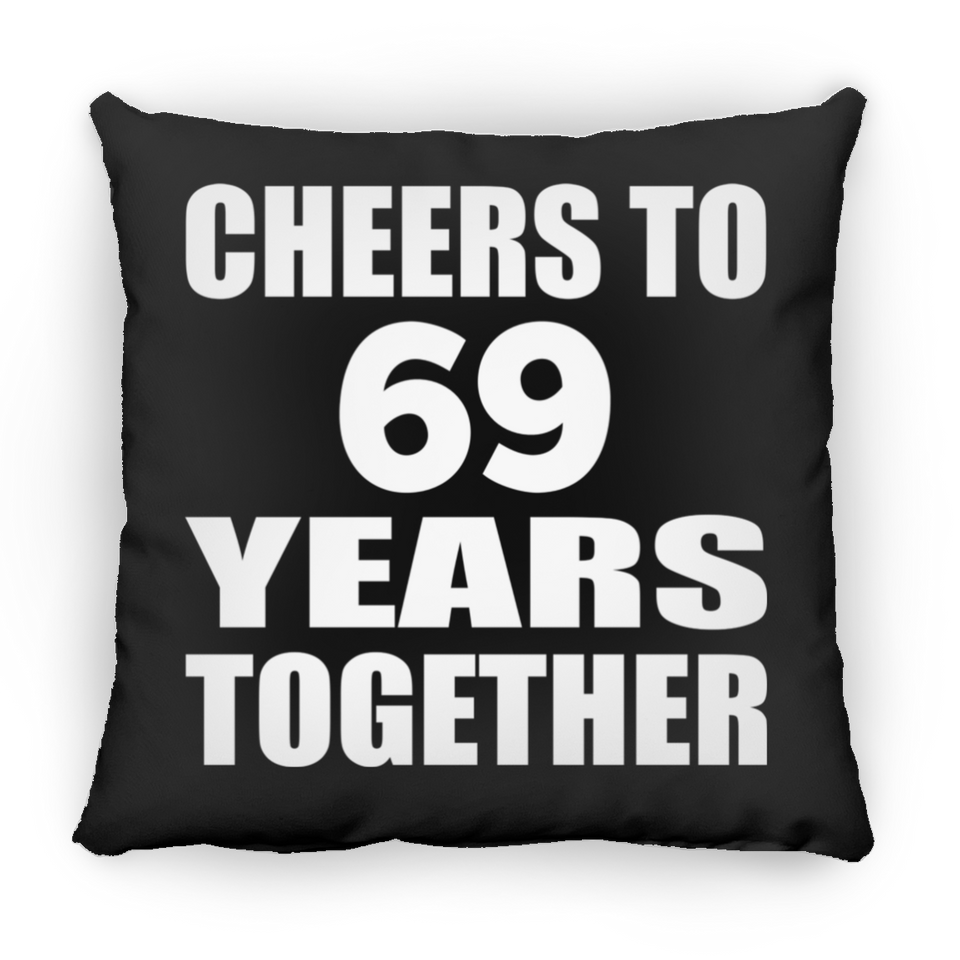 69th Anniversary Cheers To 69 Years Together - Throw Pillow Black
