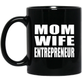 Mom Wife Entrepreneur - 11oz Coffee Mug Black