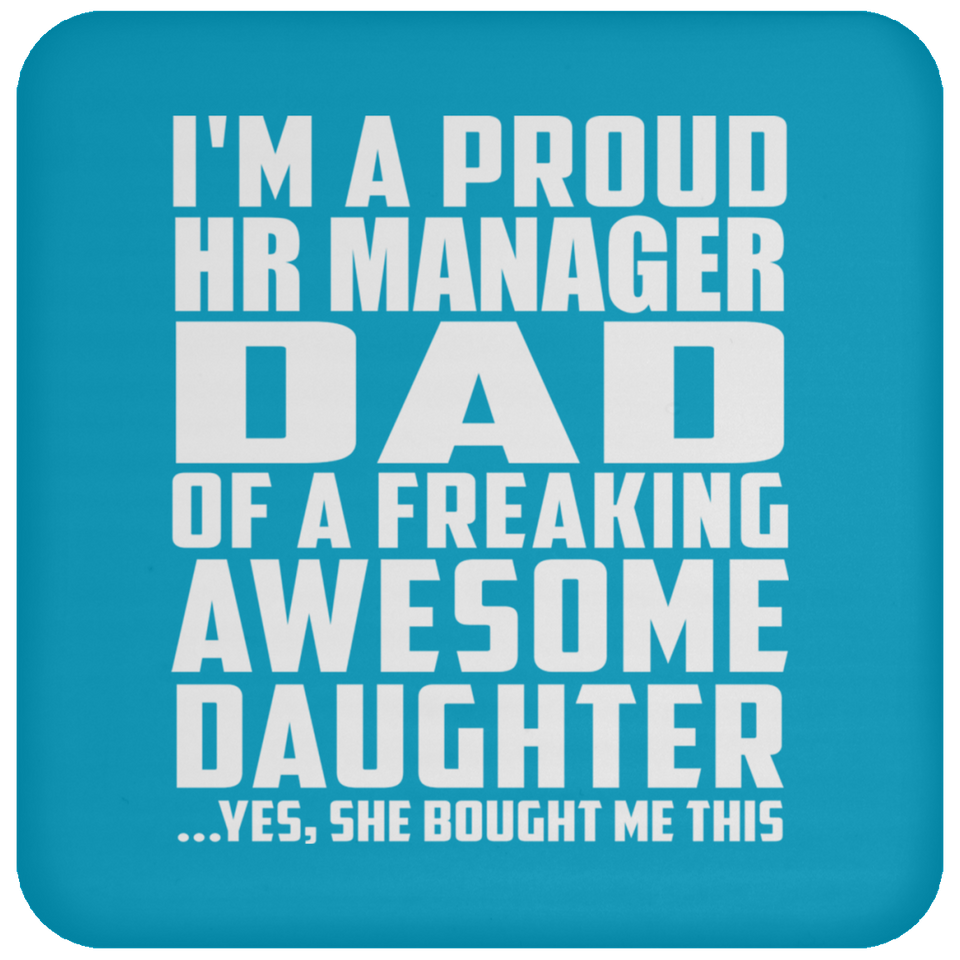 Proud HR Manager Dad Of Awesome Daughter - Drink Coaster