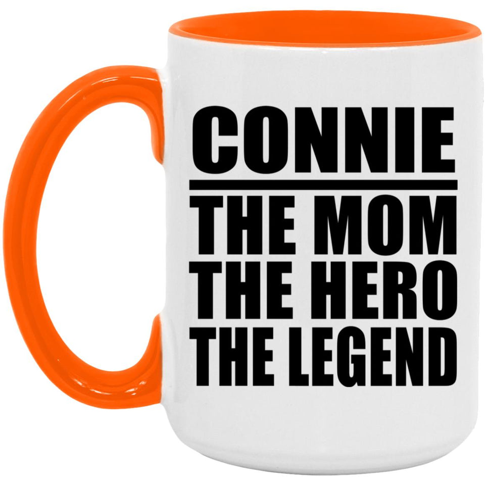 Connie The Mom The Hero The Legend - 15oz Accent Mug Orange