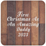 First Christmas As An Amazing Daddy 2023 - Drink Coaster E