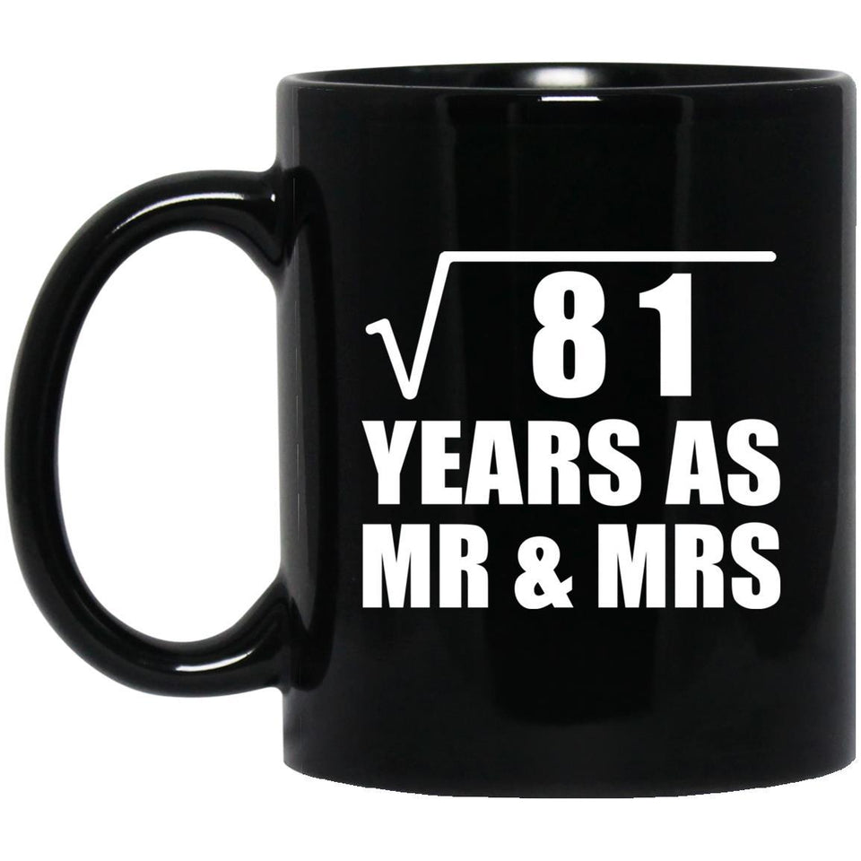 9th Anniversary Square Root of 81 Years As Mr & Mrs - 11oz Coffee Mug Black