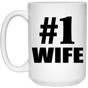 Number One #1 Wife - 15 Oz Coffee Mug
