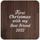 First Christmas With My Best Friend 2022 - Drink Coaster D