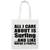 All I Care About Is Surfing - Tote Bag White