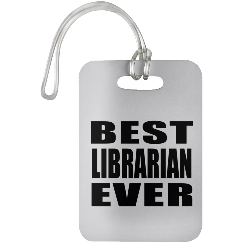 Best Librarian Ever - Luggage Bag Tag