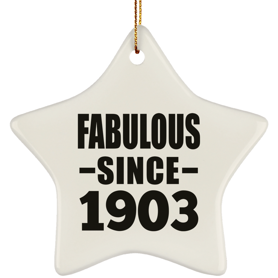 121st Birthday Fabulous Since 1903 - Star Ornament