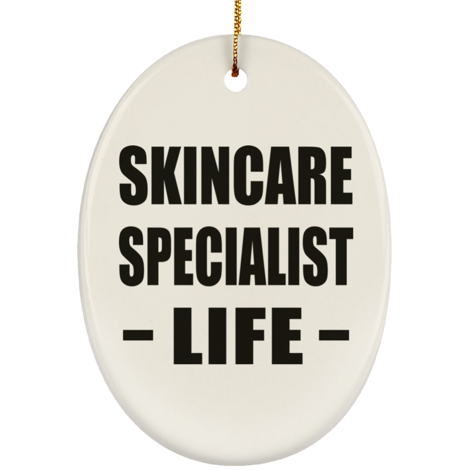 Skincare Specialist Life - Oval Ornament