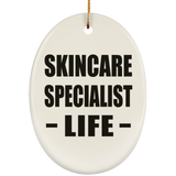 Skincare Specialist Life - Oval Ornament