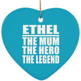Ethel The Mum The Hero The Legend - Heart Ornament
