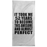52nd Birthday Took 52 Years To Become Awesome & Perfect - Hand Towel