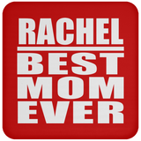 Rachel Best Mom Ever - Drink Coaster