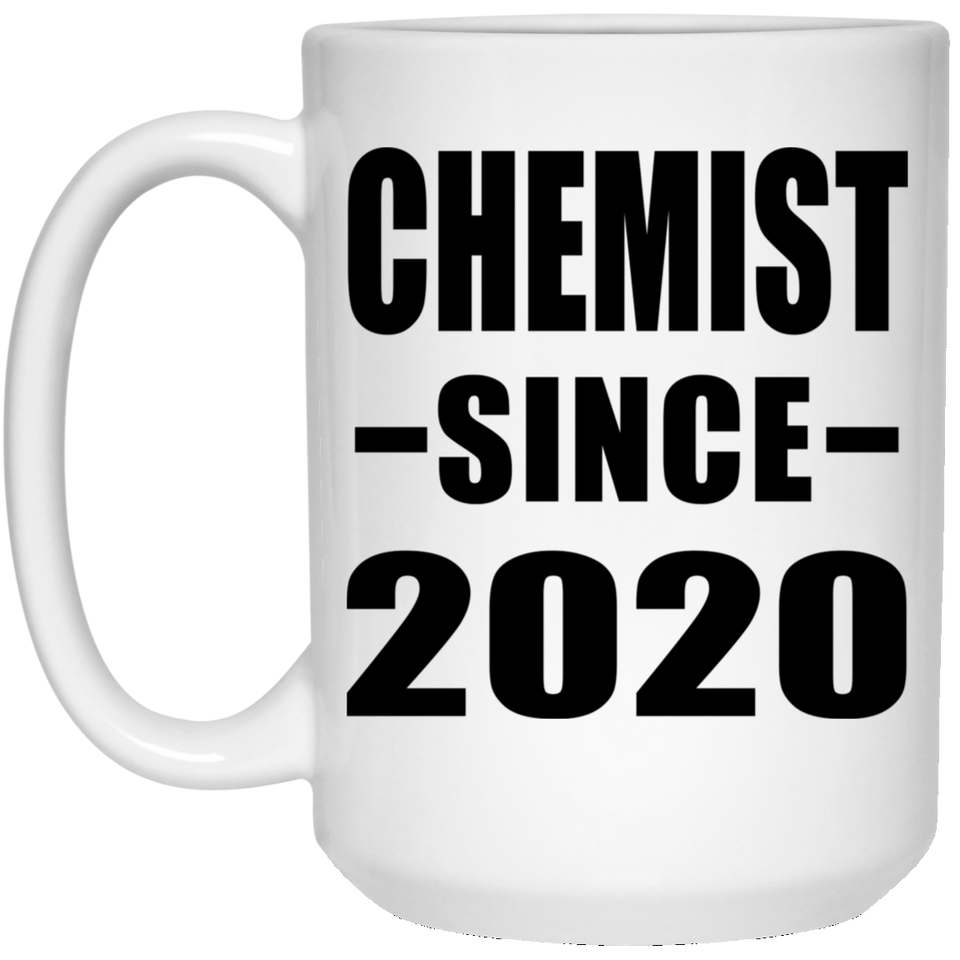 Chemist Since 2020 - 15oz Coffee Mug