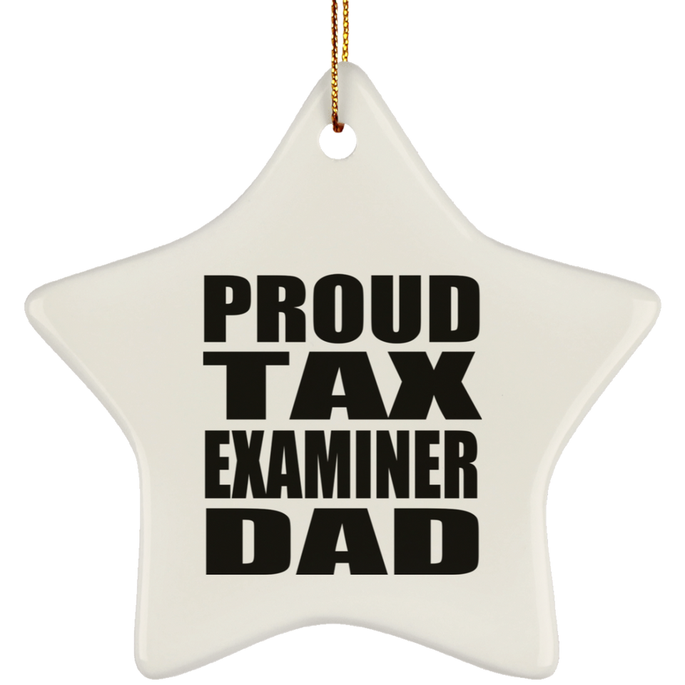 Proud Tax Examiner Dad - Star Ornament