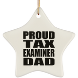 Proud Tax Examiner Dad - Star Ornament