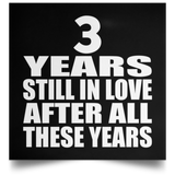 3rd Anniversary 3 Years Still In Love After These Years - Poster Square