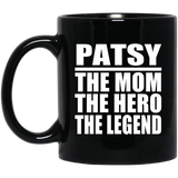 Patsy The Mom The Hero The Legend - 11 Oz Coffee Mug Black
