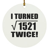 78th Birthday I Turned Square Root of 1521 Twice - Circle Ornament