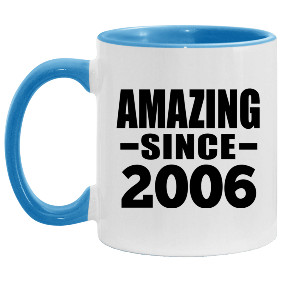 18th Birthday Amazing Since 2006 - 11oz Accent Mug Blue