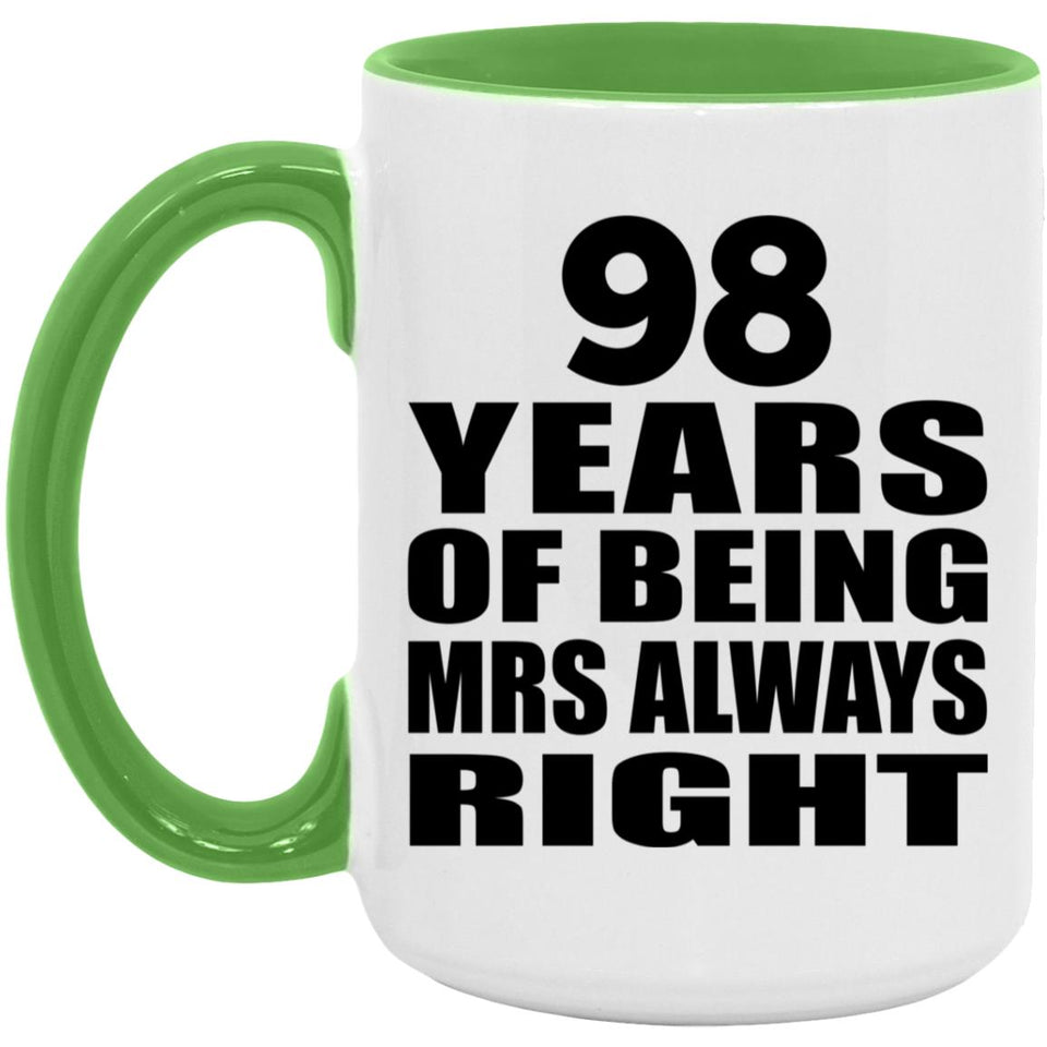 98th Anniversary 98 Years of Being Mrs Always Right - 15oz Accent Mug Green