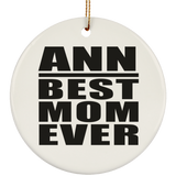 Ann Best Mom Ever - Circle Ornament