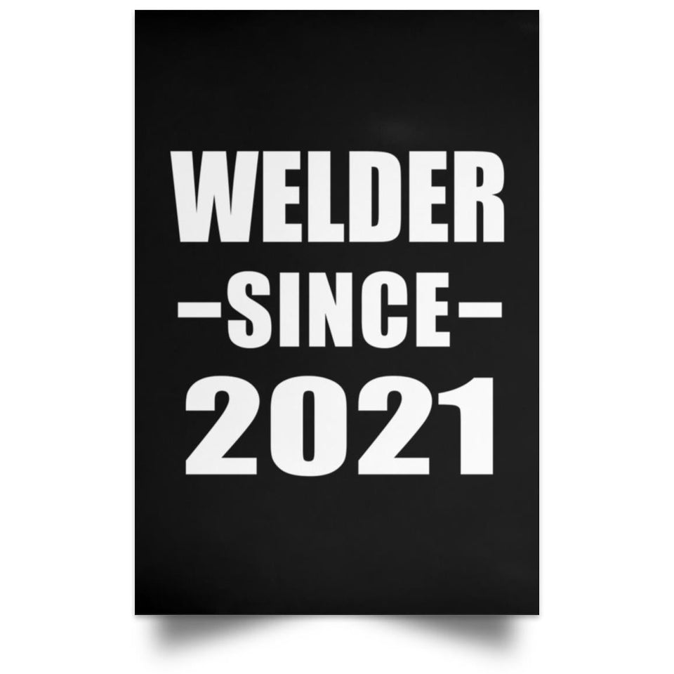 Welder Since 2021 - Poster Portrait