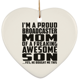 Proud Broadcaster Mom Of Awesome Son - Heart Ornament