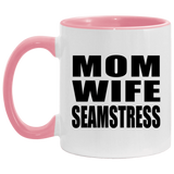 Mom Wife Seamstress - 11oz Accent Mug Pink