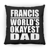 Francis World's Okayest Dad - Throw Pillow Black