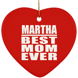 Martha Best Mom Ever - Heart Ornament
