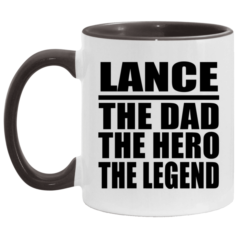 Lance The Dad The Hero The Legend - 11oz Accent Mug Black