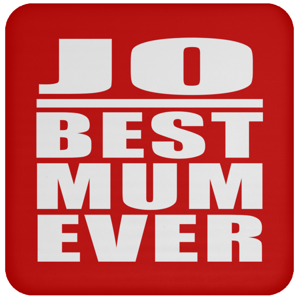 Jo Best Mum Ever - Drink Coaster